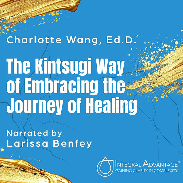 The Kintsugi Way of Embracing the Journey of Healing